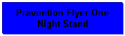 Textfeld: Prvention Flyer One Night Stand
